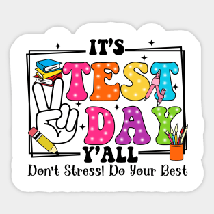 It's Test Day Y'all Don't Stress Do Your Best, Last Day Of School, Test Day, Testing Day Sticker